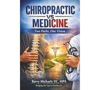 CHIROPRACTIC vs MEDICINE: Two Paths, One Vision
