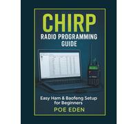 CHIRP Radio Programming Guide: Easy Ham & Baofeng Setup for Beginners