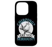 Chirping Are You Serious Bird Lover Ornitologia Kookaburra Custodia per iPhone 14 Pro