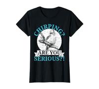 Chirping Are You Serious Bird Lover Ornitologia Kookaburra Maglietta