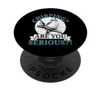 Chirping Are You Serious Bird Lover Ornitologia Kookaburra PopSockets PopGrip Adesivo