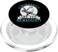 Chirping Are You Serious Bird Lover Ornitologia Kookaburra PopSockets PopGrip per MagSafe