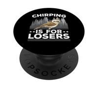 Chirping è per i perdenti amante degli uccelli Ornitologia Kookaburra PopSockets PopGrip Adesivo