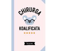Chirurga Koalificata: Quaderno appunti (A5) | Regalo divertente per una Chirurga | Regali per il compleanno o Natale