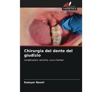 Chirurgia del dente del giudizio: Complicazioni, tecniche, cure e farmaci