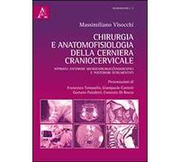 Chirurgia e anatomofisiologia della cerniera craniocervicale. Approcci anteriori microchirurgici/endoscopici e posteriori instrumentati