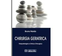 Chirurgia geriatrica. Fisiopatologia e clinica chirurgica