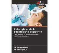 Chirurgia orale in odontoiatria pediatrica: Come orientarsi tra gli interventi chirurgici nell'igiene orale pediatrica