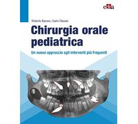 Chirurgia orale pediatrica. Un nuovo approccio agli interventi più frequenti