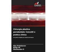 Chirurgia plastica parodontale: Concetti e pratica clinica: Una guida completa per studenti post-laurea