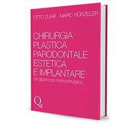 Chirurgia plastica parodontale estetica e implantare. Un approccio microchirurgico