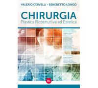 Chirurgia plastica ricostruttiva ed estetica - Cervelli Valerio, Longo Benedetto