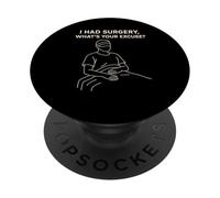 Chirurgia Recupero Qual è la tua scusa Divertimento Donne Guariscono PopSockets PopGrip Adesivo