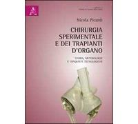 Chirurgia sperimentale e dei trapianti d'organo. Storia metodologie e conquiste tecnologiche