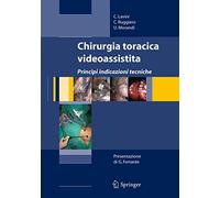 Chirurgia toracica videoassistita. Principi, indicazioni, tecniche. Con DVD