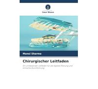 Chirurgischer Leitfaden: Ein umfassender Leitfaden für die digitale Planung und klinische Durchführung