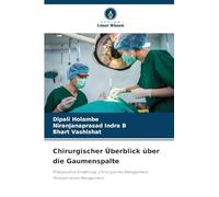 Chirurgischer Überblick über die Gaumenspalte: Präoperative Ernährung, Chirurgisches Management, Postoperatives Management