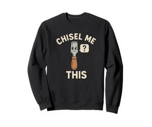 Chisel Me This, Gioco di Parole per la Lavorazione del Legno, Divertente Design da Falegname Felpa