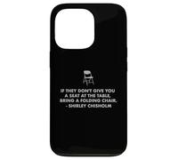Chisholm citazione posto alla sedia da tavolo EQUALITY NOW Shirley C Custodia per iPhone 13 Pro