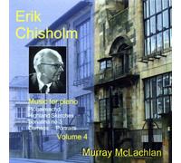 Chisholm, Erik - Music For Piano Vol. 4