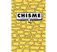 CHISME: El poder de las palabras pequeñas.