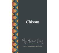 Chisom Daily Planner: My African Story: 300-page 6x9 Guided Journal for Daily Goal Setting and Success Planning, Weekly Introspection