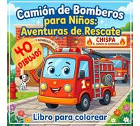 Chispa el Camión de Bomberos: Libro para Colorear para Niños de 3 a 8 Años | Aventuras de Rescate y Vehículos de Emergencia