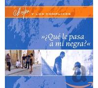 CHISPA Y LOS COMPLICES - Que le Pasa a Mi Negra?
