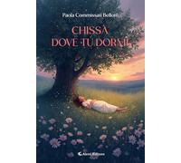 Chissà dove tu dormi