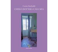 Chissà dov'era casa mia