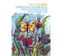 Chissà se le farfalle nello stomaco si innamorano - 2016 - La Car