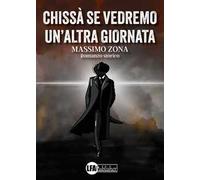 Chissà se vedremo un'altra giornata