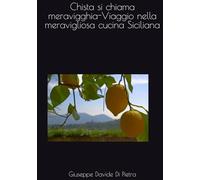Chista si chiama meravigghia-Viaggio nella meravigliosa cucina Siciliana