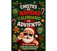 Chistes de Navidad - Calendario de Adviento: Libro divertido con humor familiar, bromas graciosas y diversión para compartir durante las fiestas para niños y niñas de 6 a 12 años