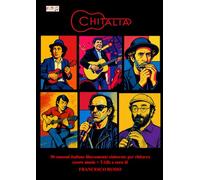 CHITALIA: 30 canzoni italiane liberamente elaborate per chitarra (score music + TAB)