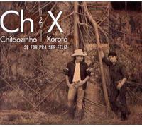 Chitaozinho & Xororo - Se For Pra Ser Feliz