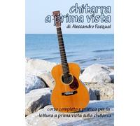 Chitarra a prima vista: Corso completo e pratico per la lettura a prima vista sulla chitarra