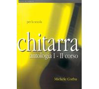 Chitarra. Antologia I-II Corso