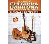 Chitarra baritona elettrica, acustica, classica. Manuale completo. Con Contenuto digitale per download e accesso online