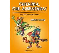 Chitarra, che avventura! Metodo per principianti