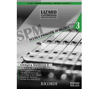 Lizard Scuola Primaria di Musica Chitarra elettrica vol. 3 (unità didattiche)