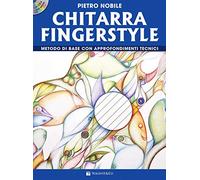 Chitarra fingerstyle. Metodo di base con approfondimenti tecnici. Con video online. Con CD-Audio