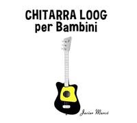 Chitarra Loog per Bambini: Canti di Natale, Musica Classica, Filastrocche, Canti Tradizionali e Popolari!