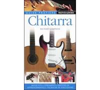 Chitarra. Musicisti, strumenti, metodi di apprendimento e tecniche di esecuzione. Ediz. illustrata