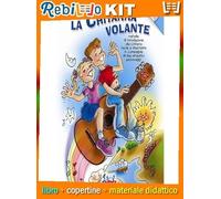 CHITARRA VOLANTE 1 (9790215901124) - Libro Scolastico + Kit Scuola con Copertine Rebillo