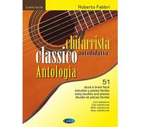 Chitarrista classico autodidatta-Antologia 51 studi e brani facili