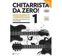 Chitarrista da zero! Nuova ediz. Con audio per il download e video in streaming. Vol. 1: Metodo per principianti livello base
