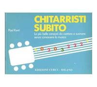 Chitarristi subito. Le più belle canzoni da cantare e suonare senza conoscere la musica. Per chitarra. Metodo