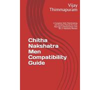Chitha Nakshatra Men Compatibility Guide: A Complete Vedic Matchmaking and Synastry Manual for Love, Marriage & Relationships with All 27 Nakshatra Women