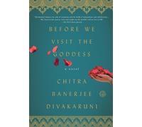 Chitra Banerjee Divakaruni Before We Visit the Goddess (Tascabile)